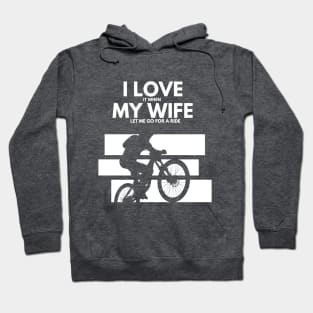 I Love my Wife, I love my Bike Hoodie